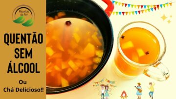 QUENTÃO sem  Álcool – Chá Poderoso e Delicioso – Quentão de Festa Junina – Receitas da Fer