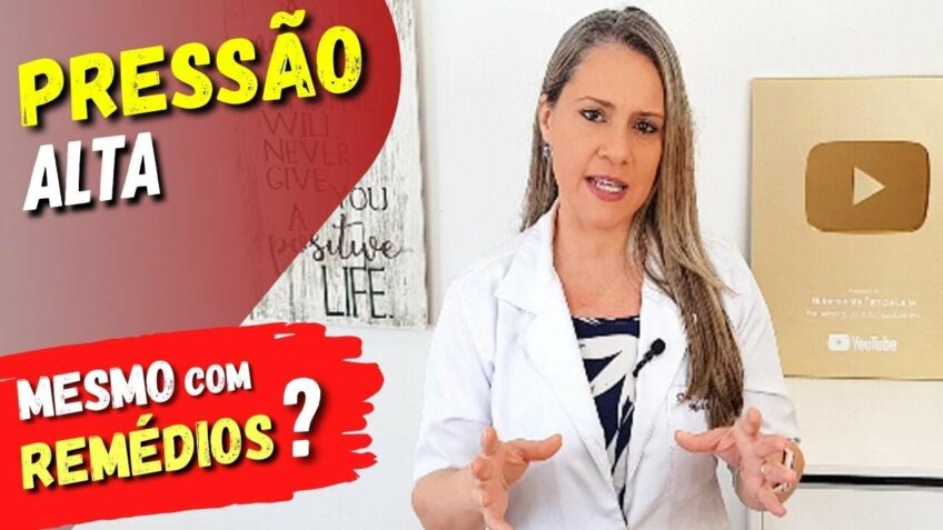 PRESSÃO ALTA Mesmo TOMANDO REMÉDIOS? Causas e O Que Fazer