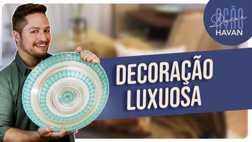 COMO FAZER: DECORAÇÃO LUXUOSA | HAVAN