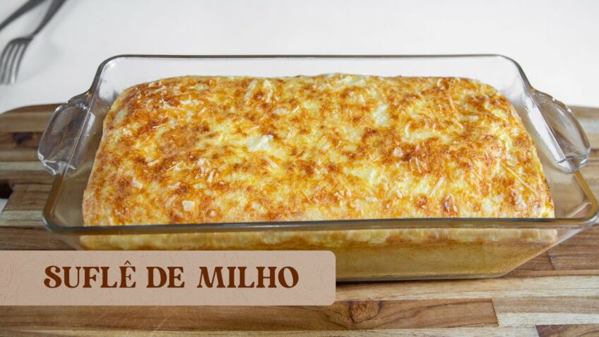 O MELHOR SUFLÊ DE MILHO DE LATINHA. RECEITA PARA O JANTAR MUITO FÁCIL.